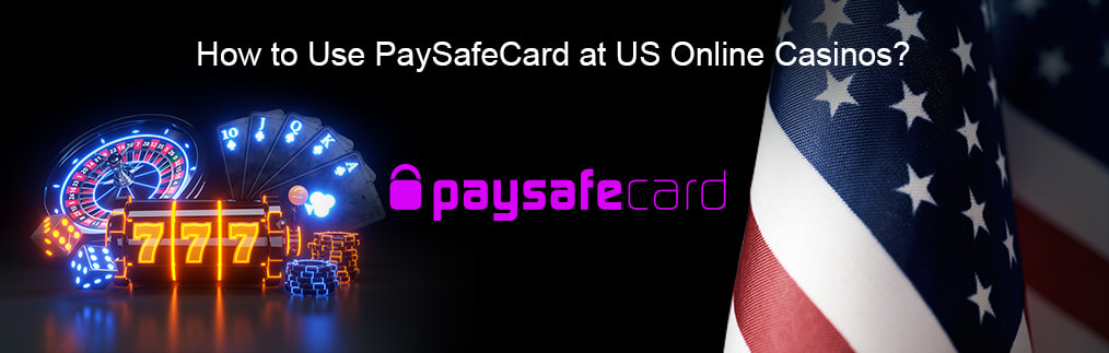 US online casino paysafecard guide
