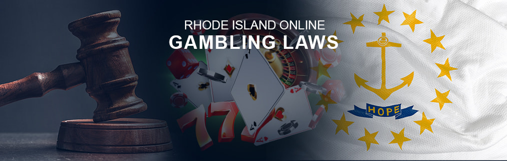 RI gambling laws with a judges gavel, casino imagery and the RI state flag.